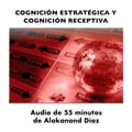 Cognición Estratégica y Cognición Receptiva