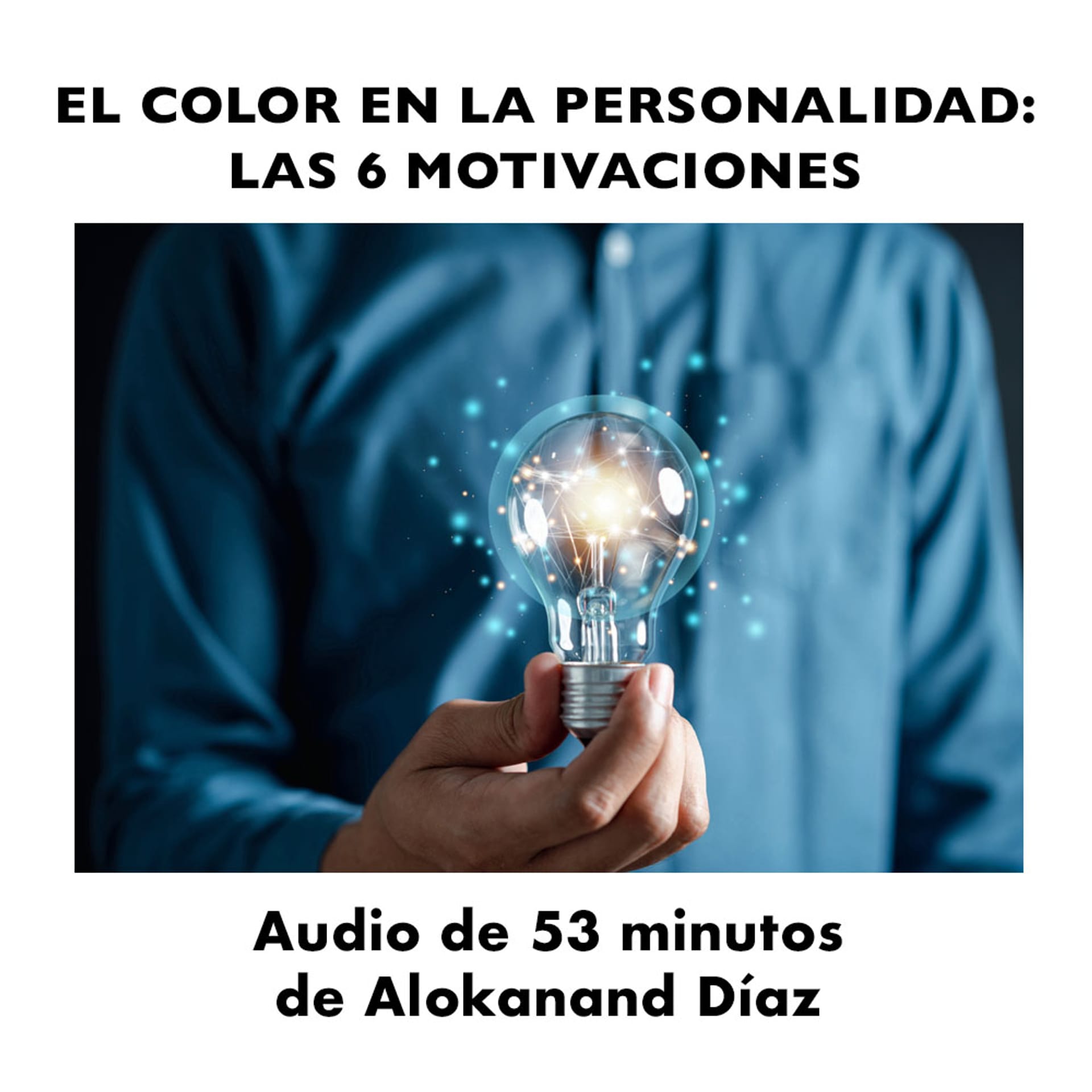 El Color en la Personalidad: Las 6 Motivaciones