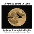 La Verdad sobre la Luna